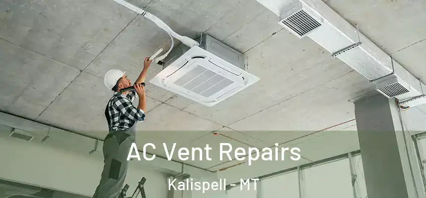  AC Vent Repairs Kalispell - MT