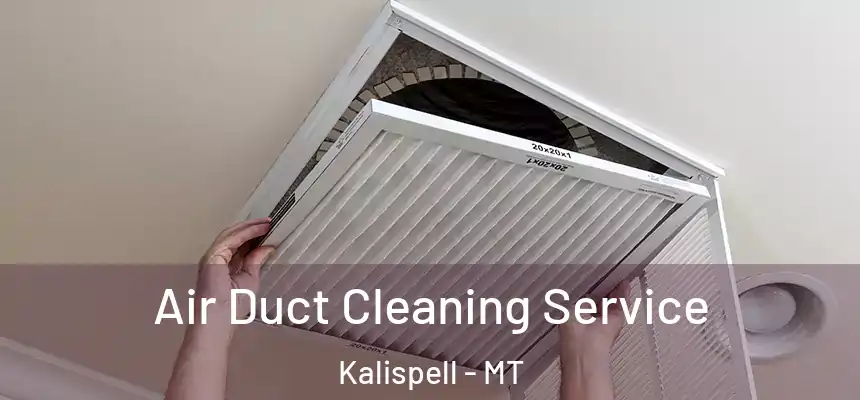  Air Duct Cleaning Service Kalispell - MT