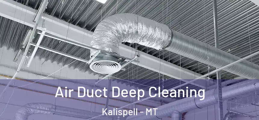  Air Duct Deep Cleaning Kalispell - MT