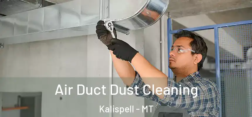  Air Duct Dust Cleaning Kalispell - MT