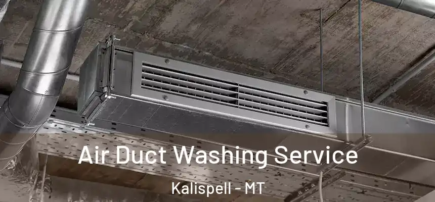  Air Duct Washing Service Kalispell - MT