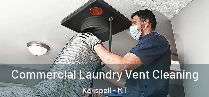  Commercial Laundry Vent Cleaning Kalispell - MT