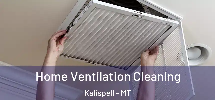 Home Ventilation Cleaning Kalispell - MT