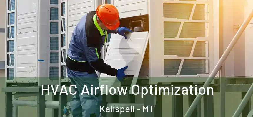  HVAC Airflow Optimization Kalispell - MT
