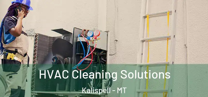HVAC Cleaning Solutions Kalispell - MT