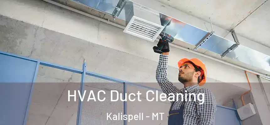  HVAC Duct Cleaning Kalispell - MT