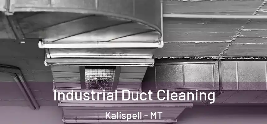  Industrial Duct Cleaning Kalispell - MT