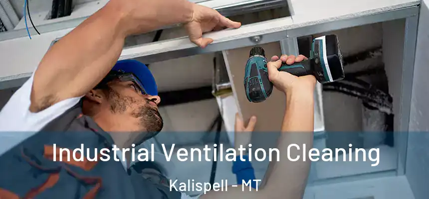 Industrial Ventilation Cleaning Kalispell - MT