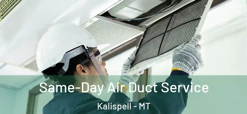 Same-Day Air Duct Service Kalispell - MT